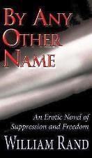 By Any Other Name: An Erotic Novel of Freedom